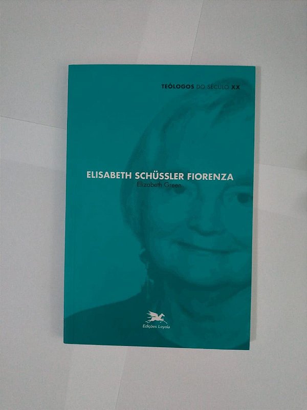 Elisabeth Schüssler Fiorenza - Elizabeth Green
