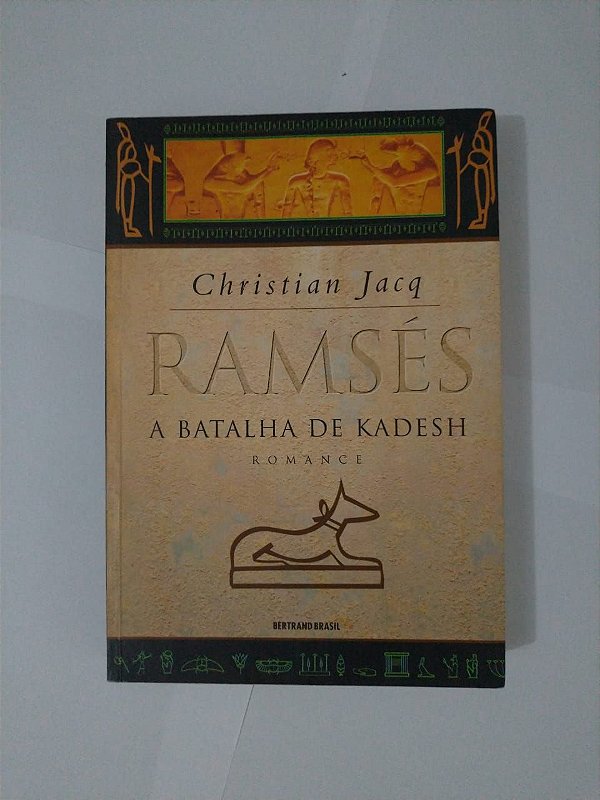 Ramsés: A Batalha de Kadesh - Christian Jacq