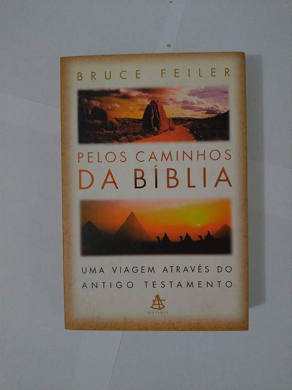 Pelos Caminhos da Bíblia - Bruce Feiler