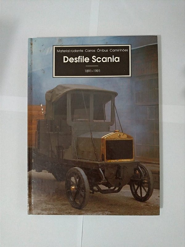 Materiais Rodante Carros, ônibus e Caminhões : Desfile Scania (1891-1991)