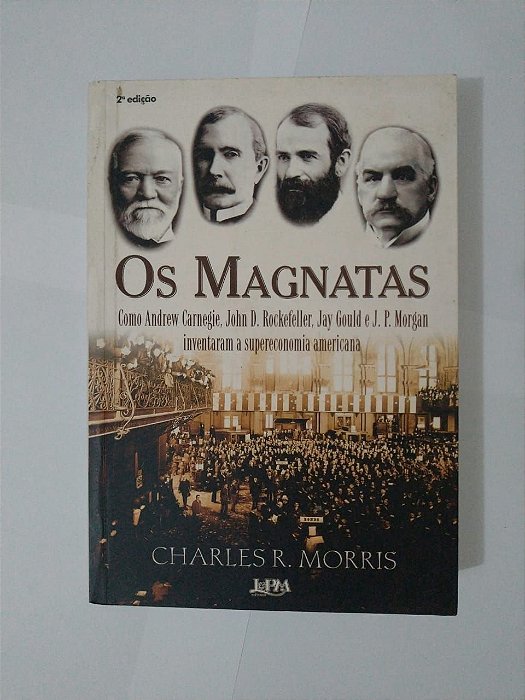 Os Magnatas - Charles R. Morris