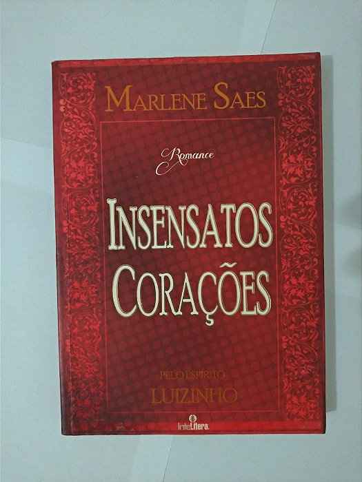 Insensatos Corações - Marlene Saes