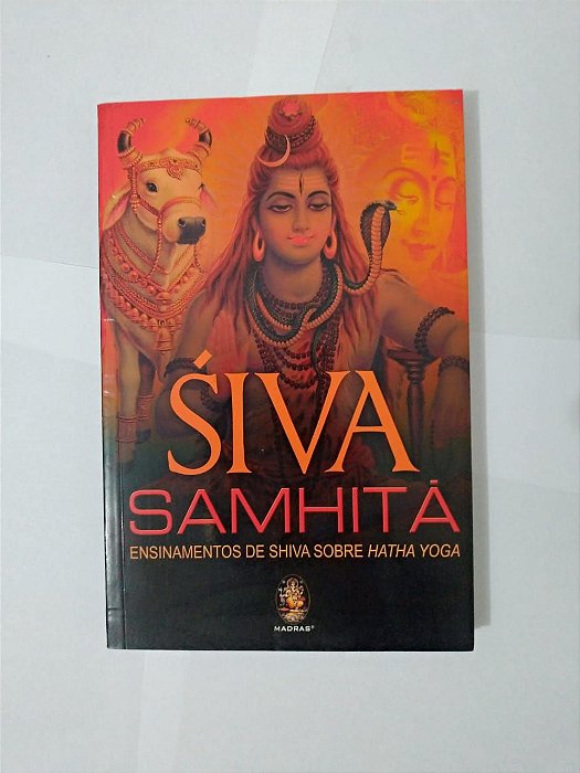 Ensinamentos de Shiva Sobre Hatha Yoga - Siva Samhitá