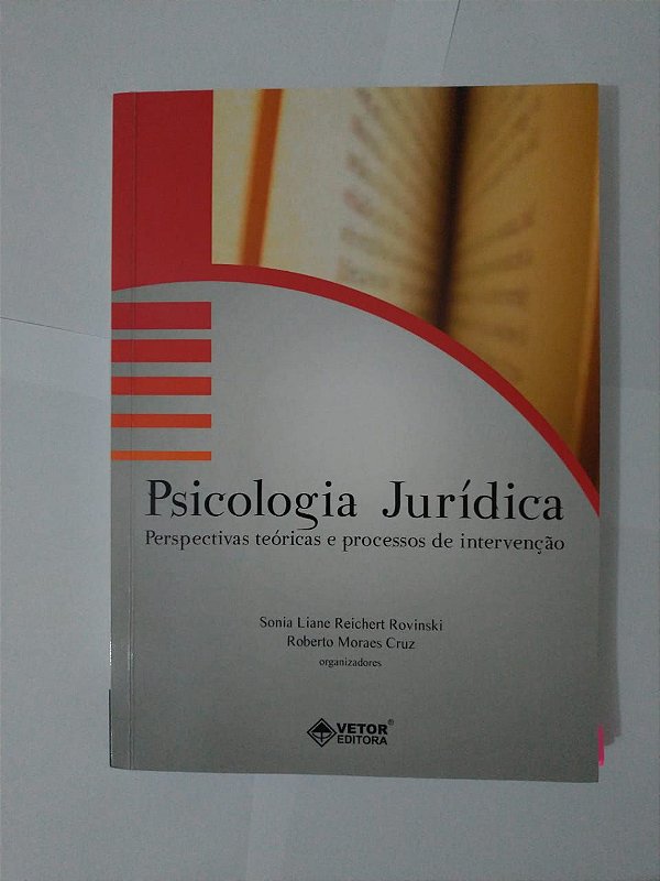 Psicologia Jurídica -  Sonia Liane Reichert Rovinski e Roberto Moraes Cruz