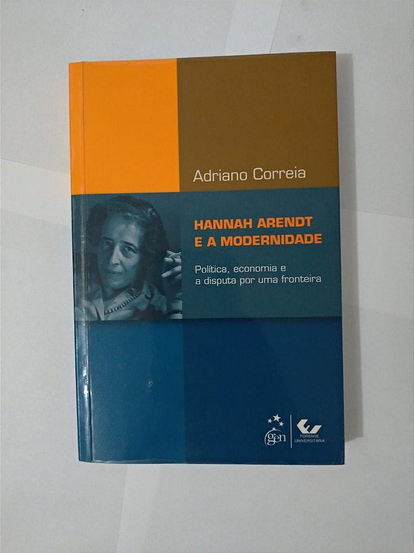 Hannah Arendt e a Modernidade - Adriano Correia