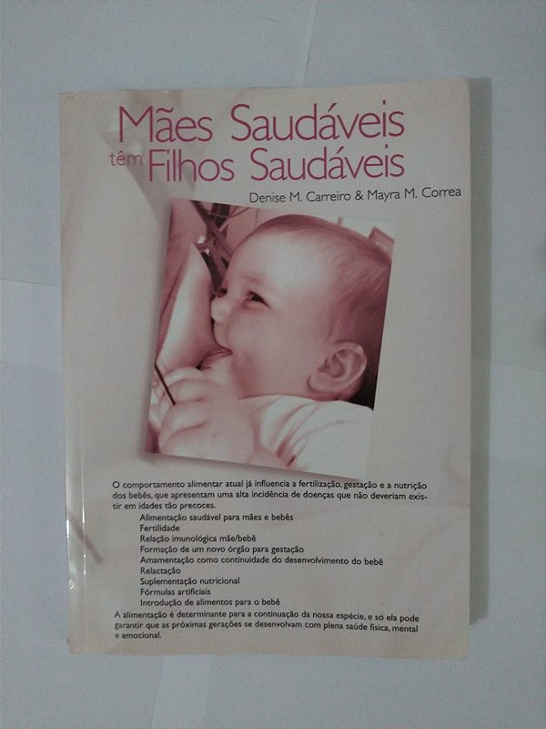 Mães Saudáveis Têm Filhos Saudáveis - Denise M. Carreiro e Mayara M. Correa