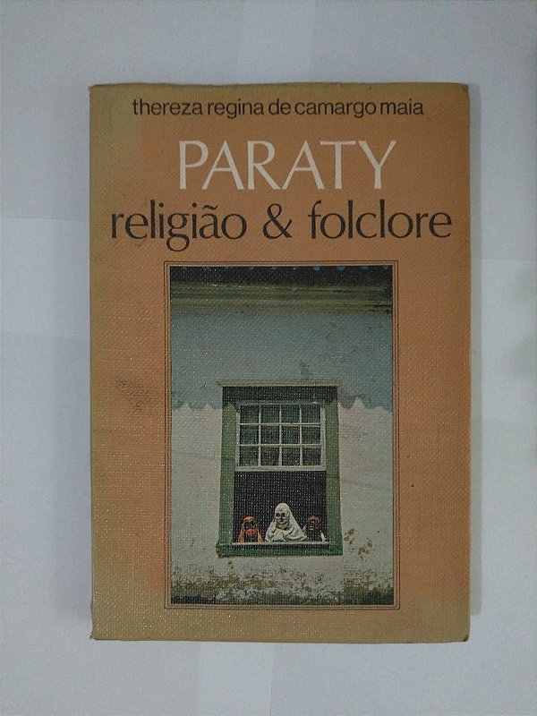 Paraty Religião e Folclore - Thereza Regina de Camargo Maia