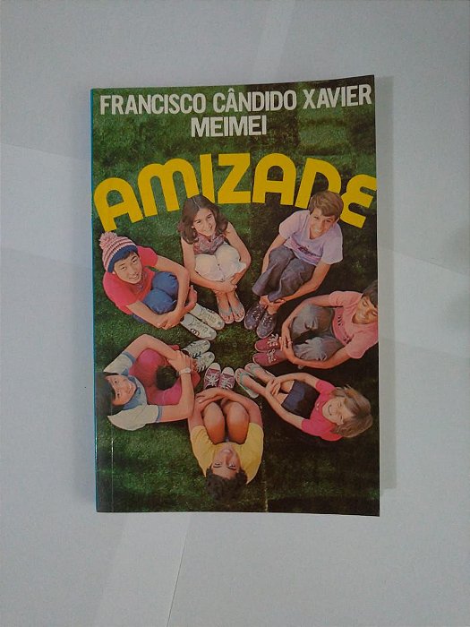 Amizade - Francisco Cândido Xavier