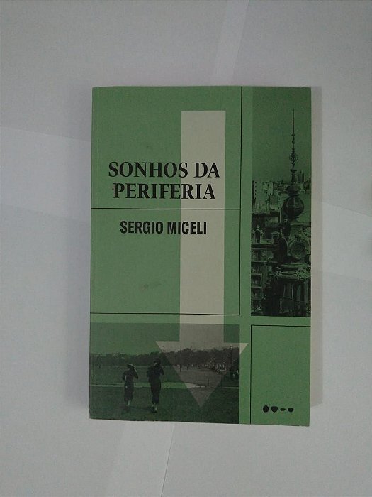 Sonhos da Periferia - Sergio Miceli