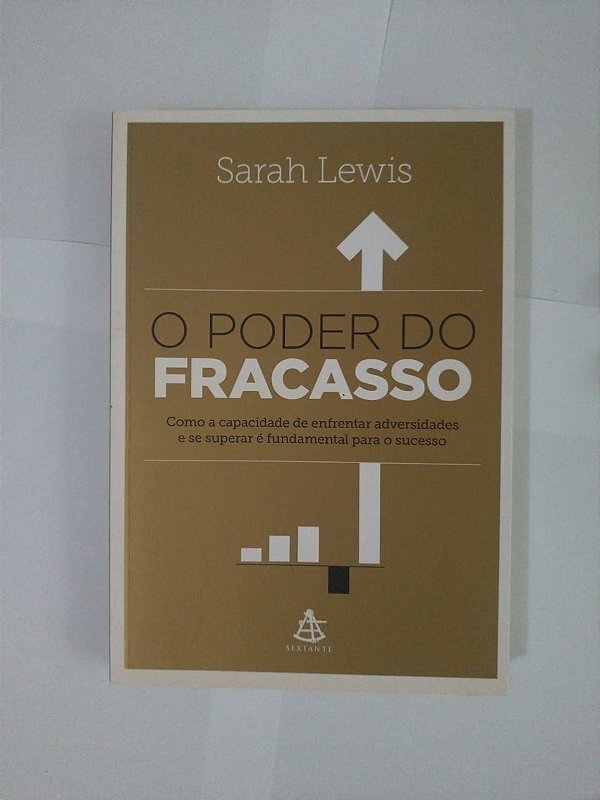 O Poder do Fracasso - Sarah Lewis