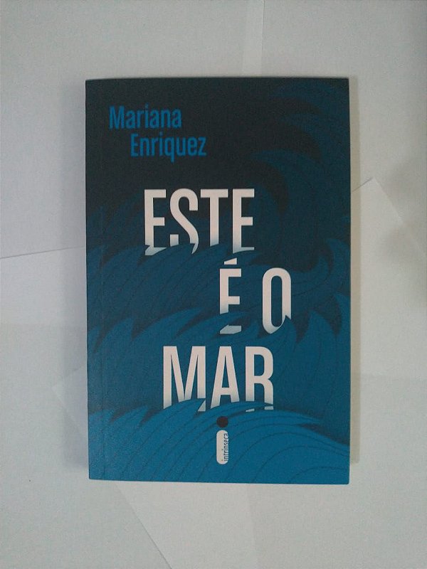 Este é o Mar - Mariana Enriquez