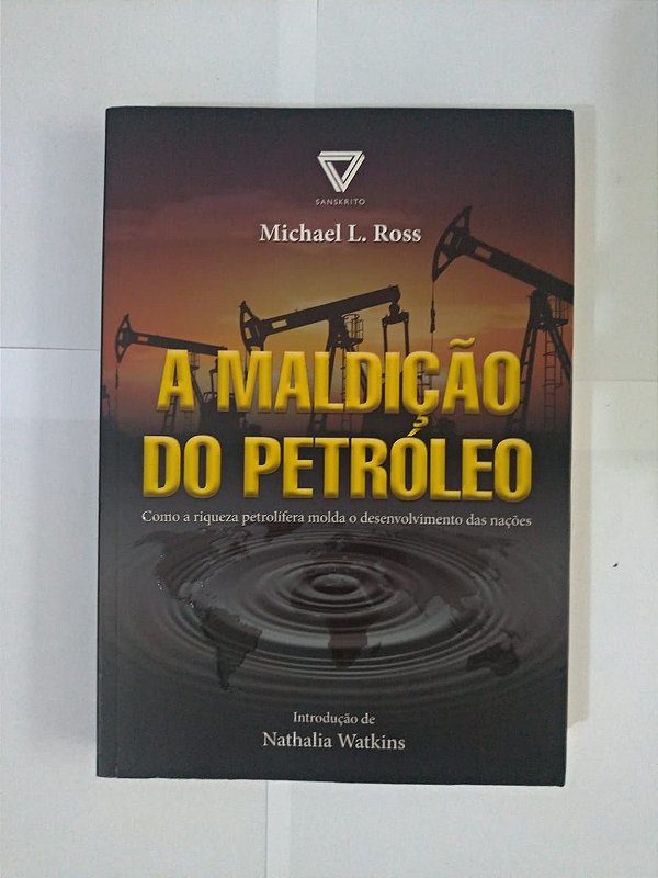 A Maldição do Petróleo - Michael L. Ross