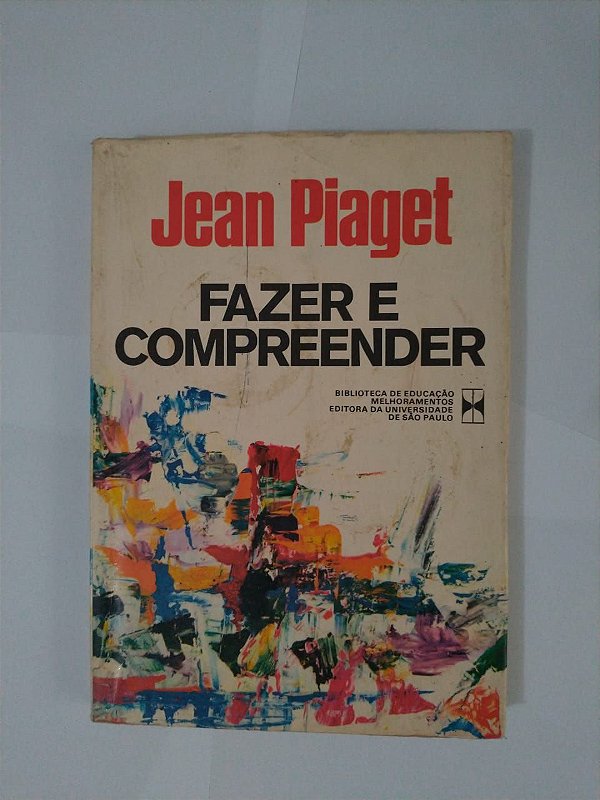 Fazer e Compreender - Jean Piaget