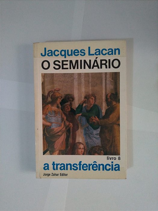 O Seminário Livro 8: A Transferência - Jacques Lacan (marcas)