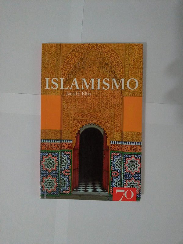 Islamismo - Jamal J Elias