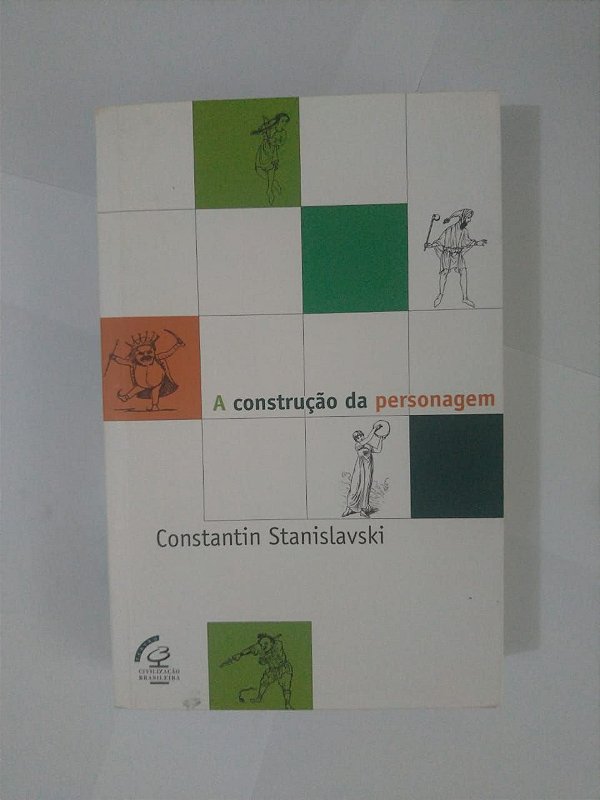 A Construção da Personagem - Constantin Stanislavski