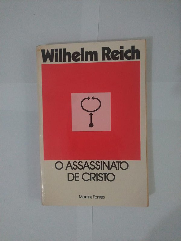 O Assassinato de Cristo - Wilhelm Reich