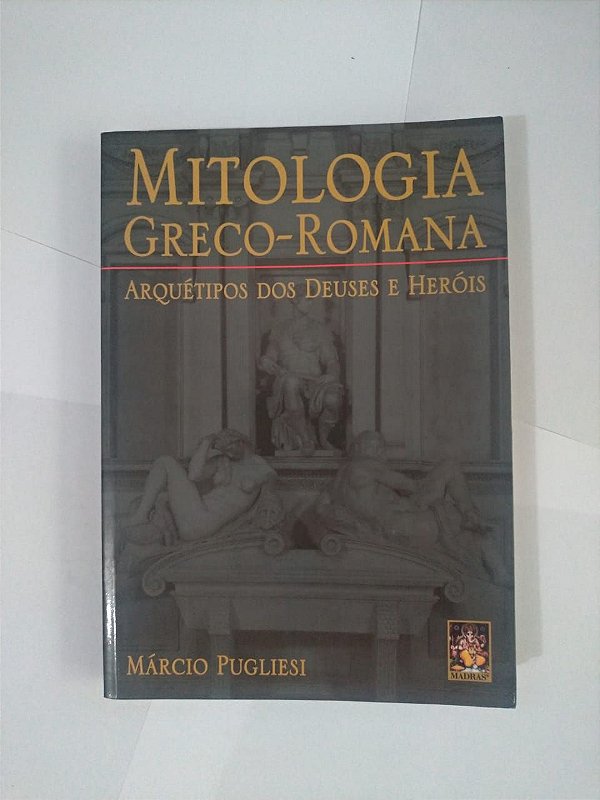 Mitologia Greco-Romana - Márcio Pugliesi