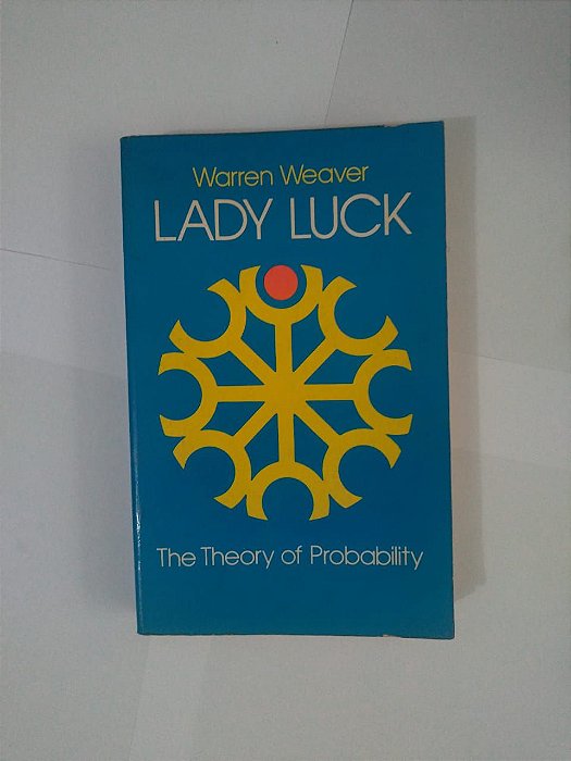 Lady Luck: The Theory of Probability - Warren Waver