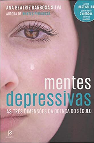 Mentes depressivas: As três dimensões da doença do século - Ana Beatriz Barbosa Silva