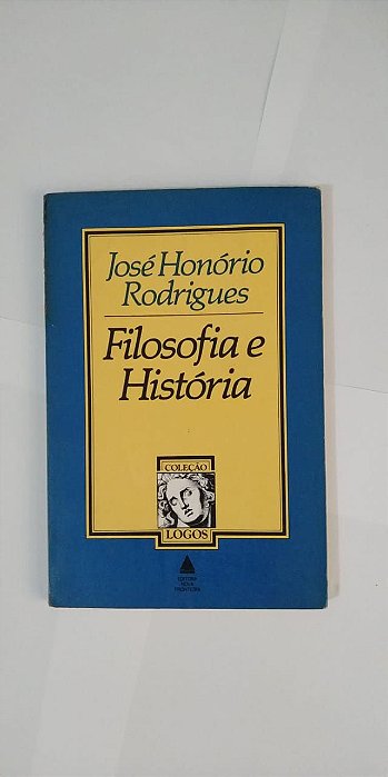 Filosofia e História - José Honório Rodrigues