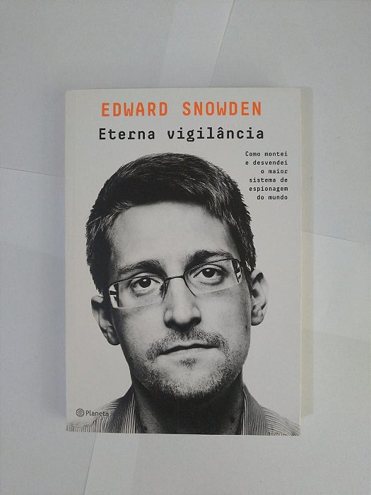 Eterna Vigilância - Edward Snowden
