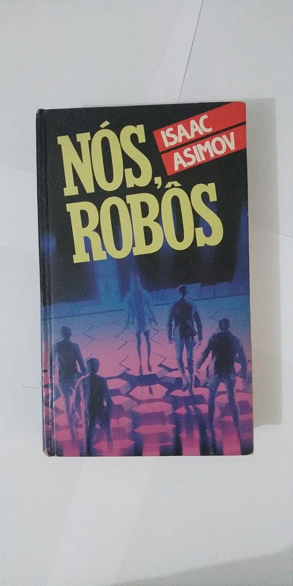 Nós, Robô - Isaac Asimov