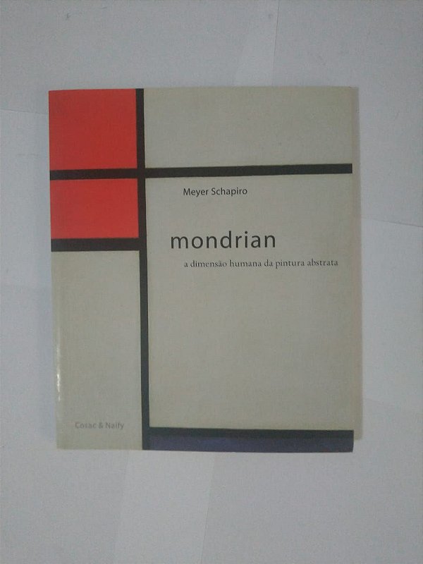 Mondrian - Meyer Schapiro (Cosac & Nayfy )