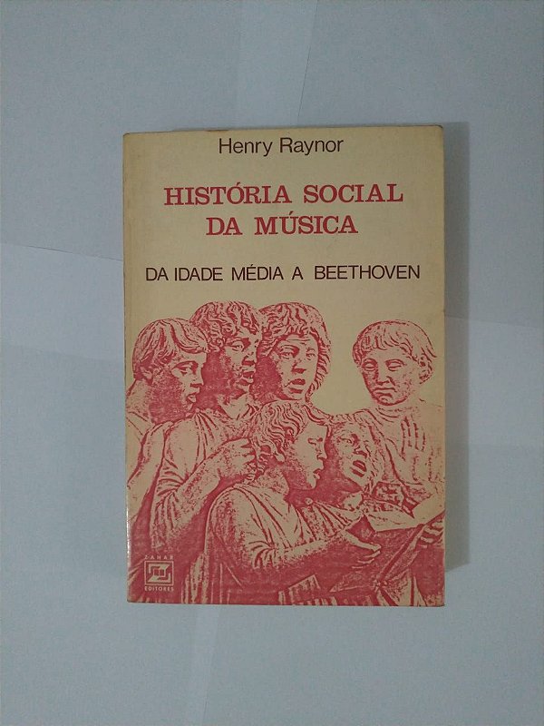 História Social da Música - Henry Raynor