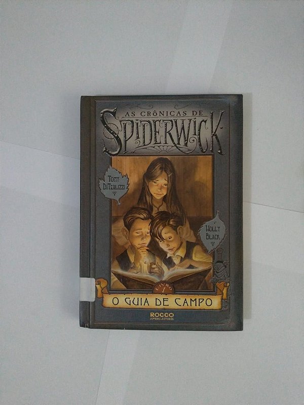 As Crônicas de Spiderwick Livro 1 - Tony Diterlizzi e Holly Black