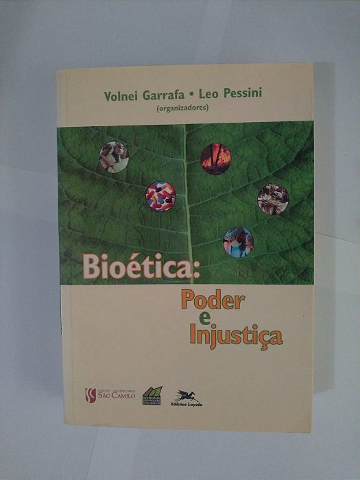 Bioética: Poder e Injustiça - Volnei Garrafa e Leo Pessini