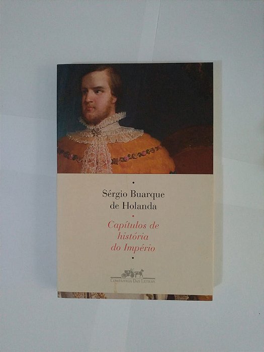 Capítulos de História do Império - Sérgio Buarque de Holanda
