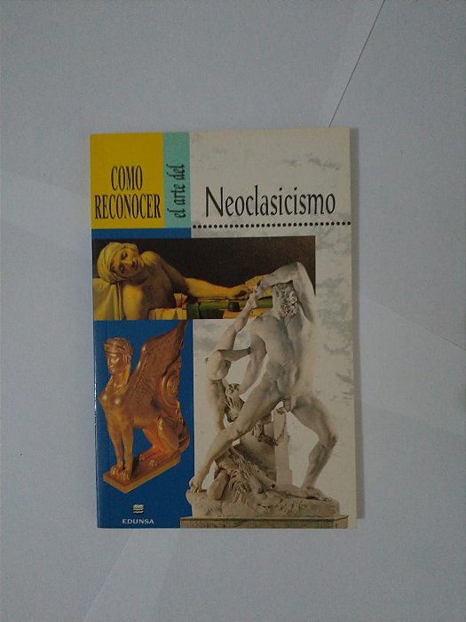 Como Reconocer el Arte del Neoclasicismo - Erika Bornay