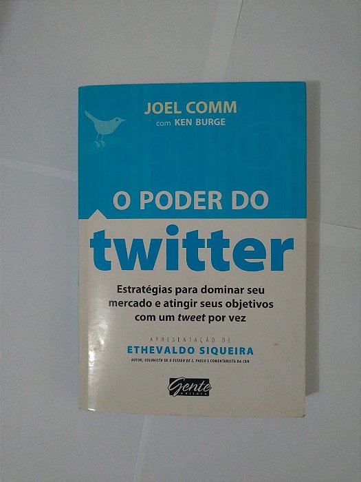 O Poder do Twitter - Joel Comm e Ken Burge