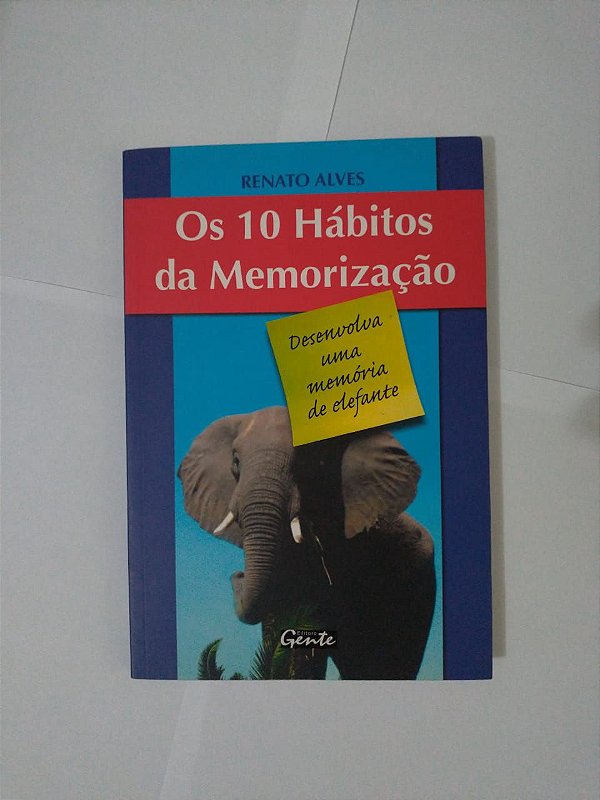 Os 10 Hábitos da Memorização - Renato Alves