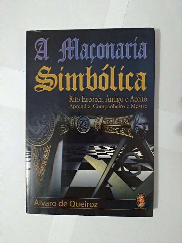 A Maçonaria Simbólica - Álvaro de Queiroz