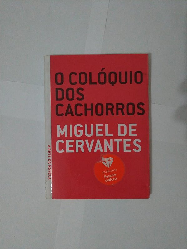 O Colóquio dos Cachorros - Miguel Cervantes