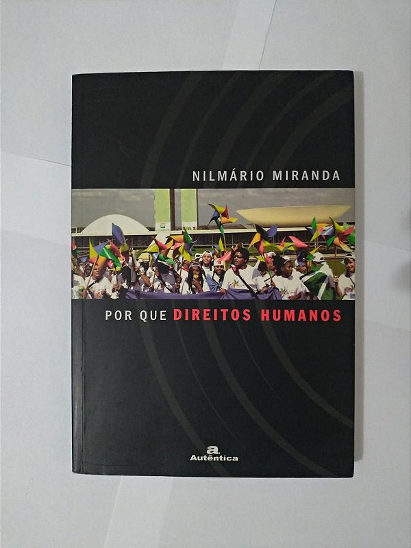 Por Que Direitos Humanos - Nilmário Miranda