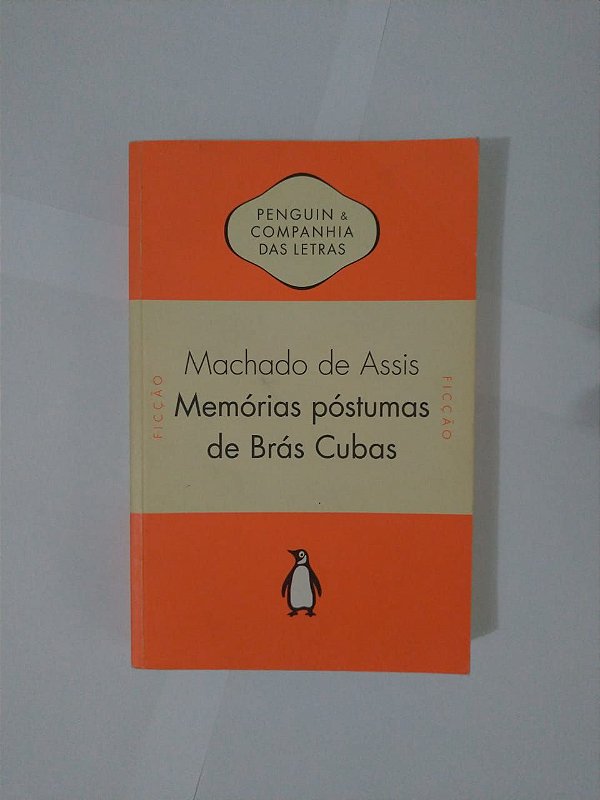 Memórias Póstumas de Brás Cubas - Machado de Assis (Penguin & Cia das Letras)