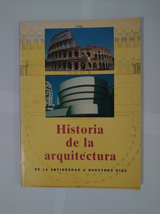 Historia de la Arquitectura - De la Antiguedad e Nuestro Días - Jan Gympel