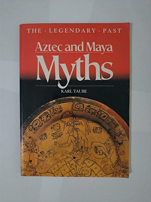 Aztec And Maya Myths - Karl Taube