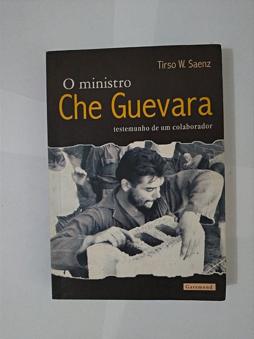 O Ministro Che Guevara - Tirso W. Saenz