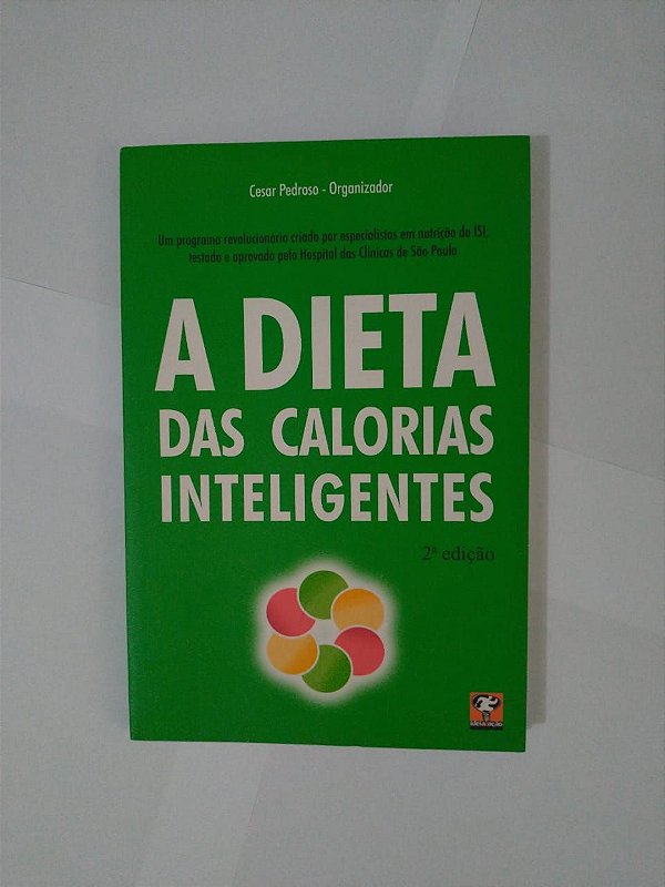A Dieta das Calorias Inteligente - Cesar Pedroso (Org.)