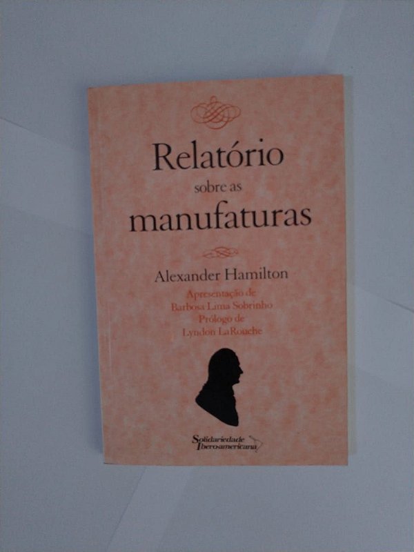 Relatório Sobre as Manufaturas - Alexander Hamilton