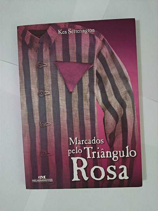 Marcados Pelo Triângulo Rosa - Ken Setterington