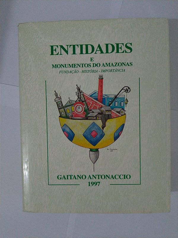 Entidades e Monumentos da Amazonas - Gaitano Antonaccio
