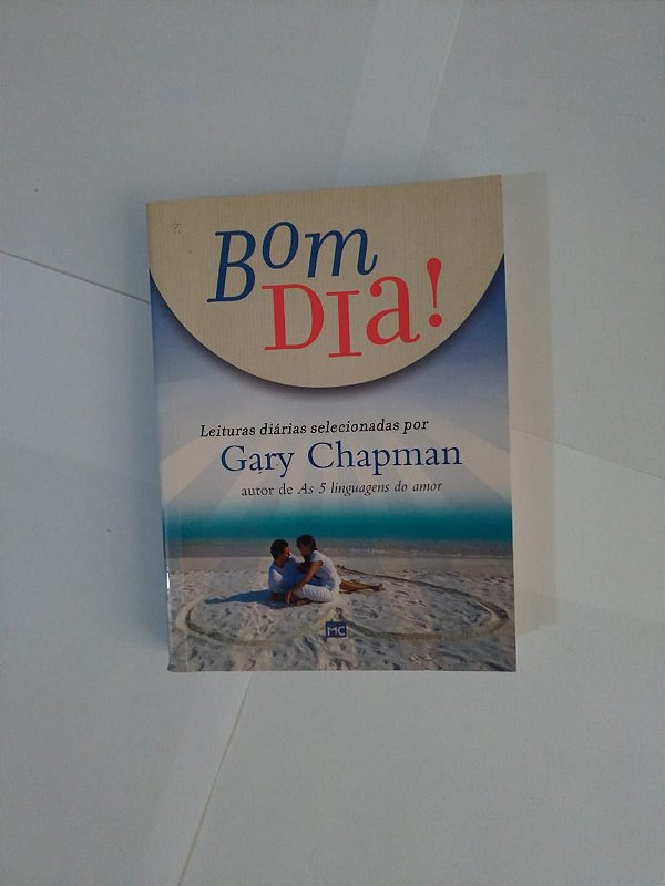 Bom dia! - Leituras Diárias Selecionadas Por Gary Chapman