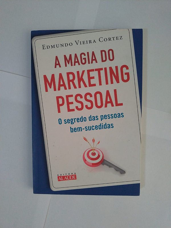 A Magia do Marketing Pessoal - Edmundo Vieira Cortez