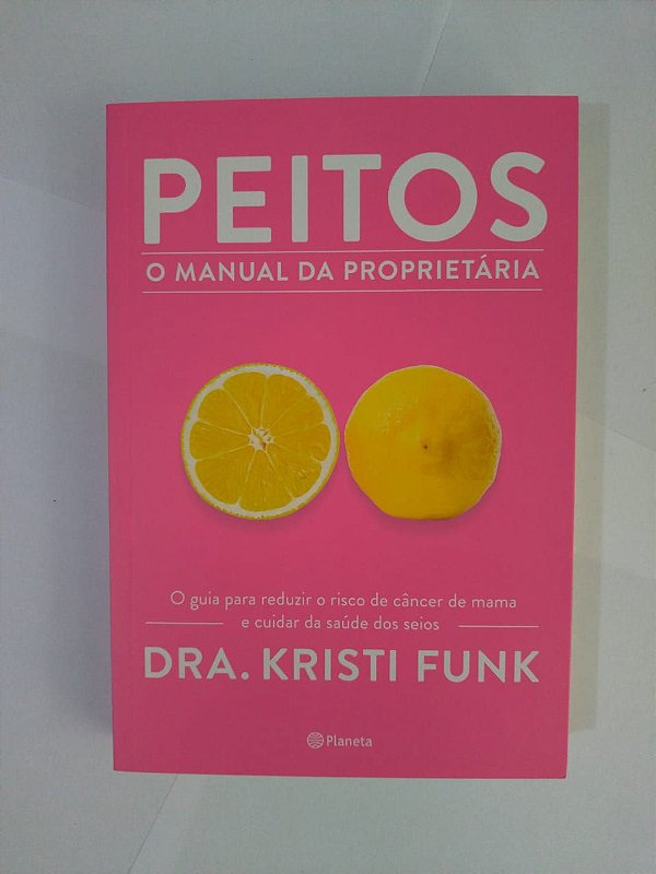 Peitos: O Manual da Proprietária - Dra. Kristi Funk