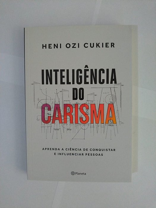 Inteligência do Carisma - Heni Ozi Cukier